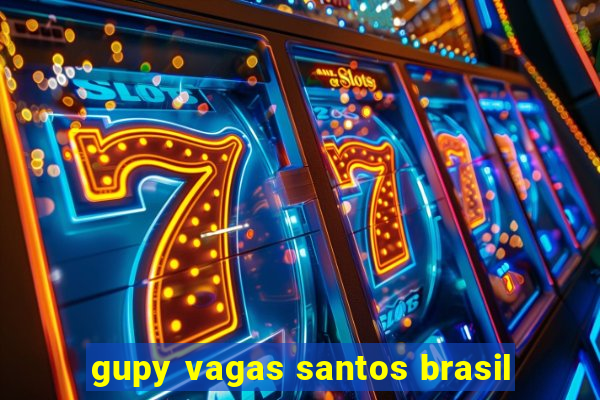 gupy vagas santos brasil